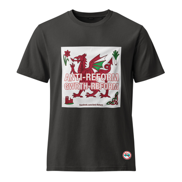 Anti-Reform Wales T-Shirt
