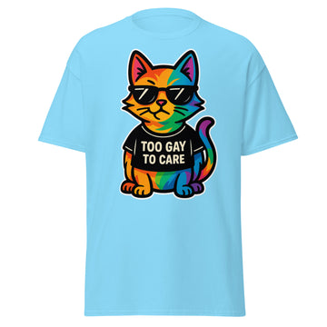 "Too Gay To Care" Premium Unisex T-Shirt