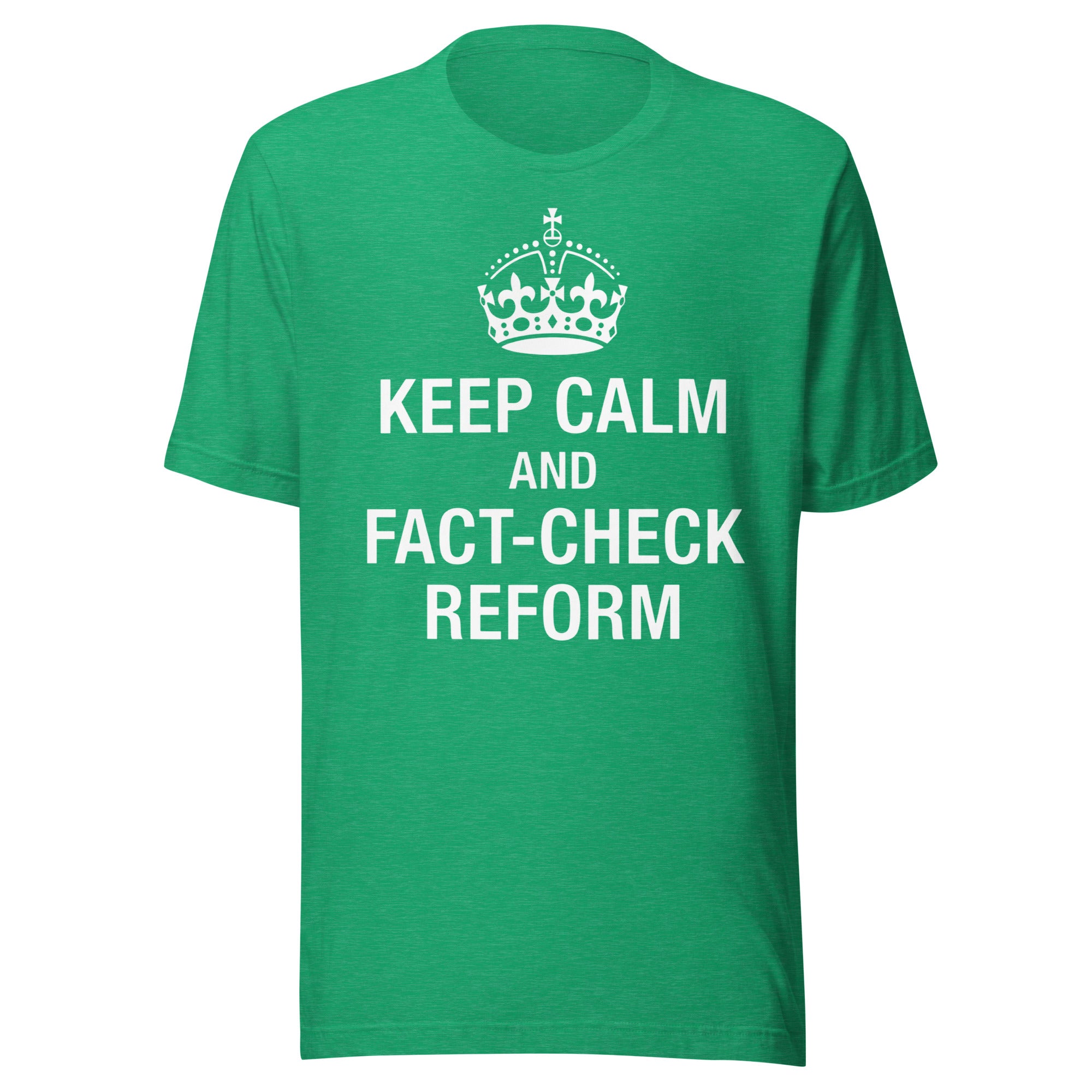 "Keep Calm and Fact-Check Reform" Unisex Premium T-Shirt