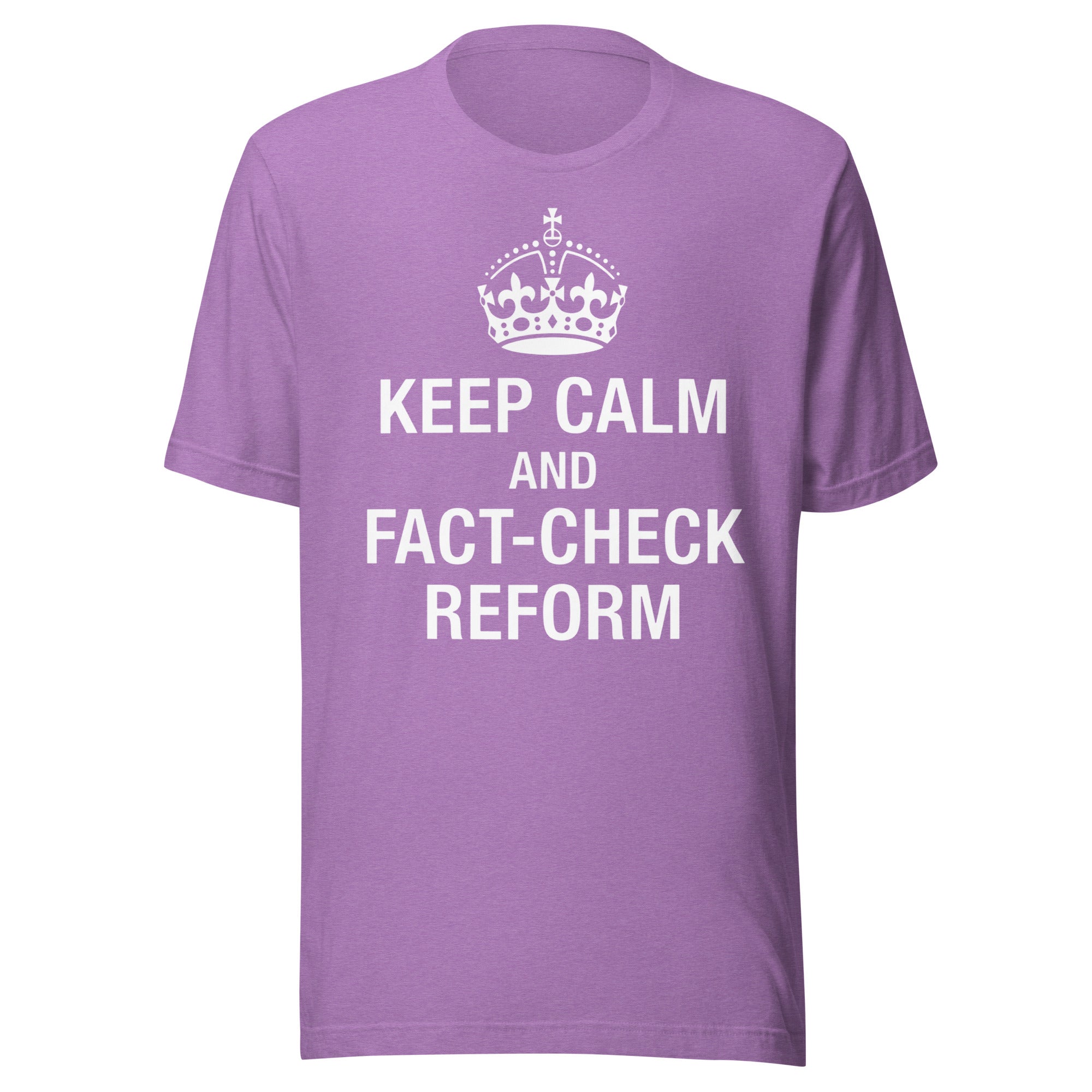 "Keep Calm and Fact-Check Reform" Unisex Premium T-Shirt