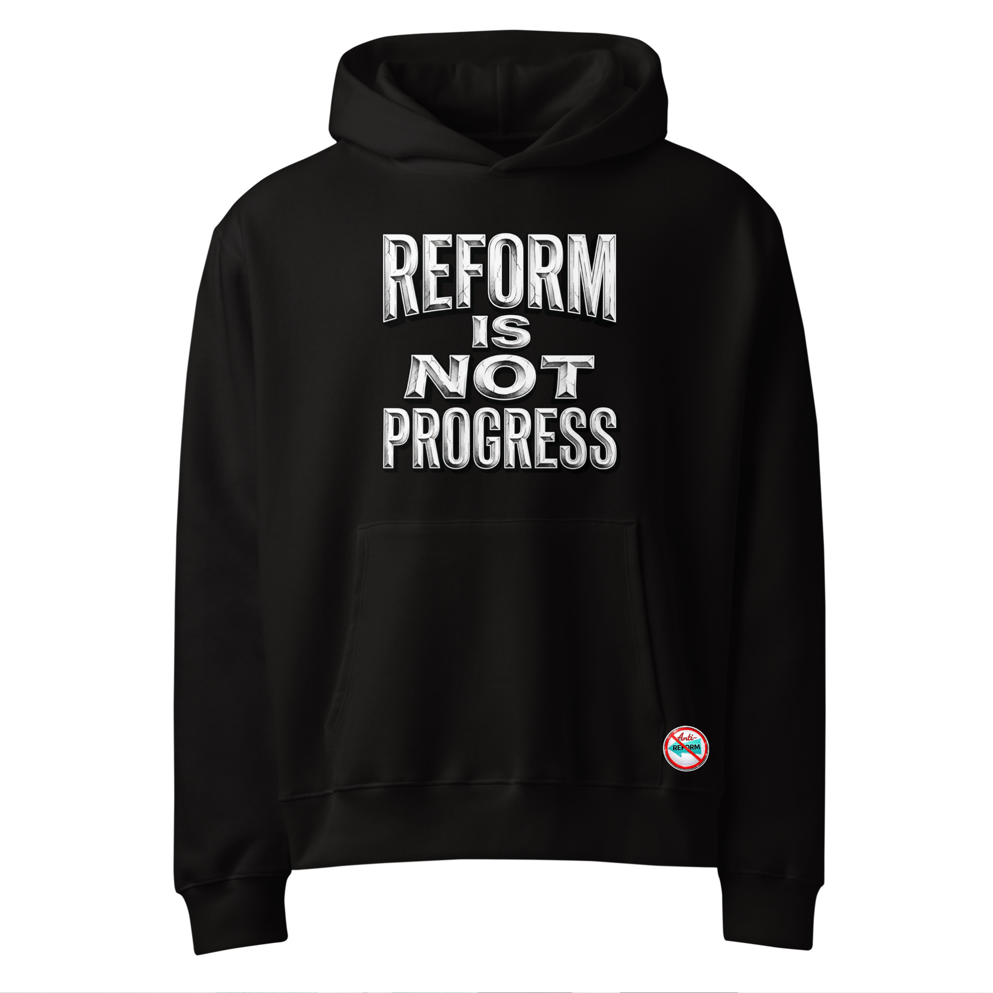 Reform Is Not Progress Unisex Hoodie